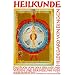 Heilkunde: Das Buch von dem Grund und Wissen und der Heilung der Krankheiten