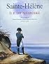 Sainte-H�l�ne : Ile de M�moire