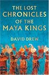 The Lost Chronicles of the Maya Kings