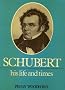 Schubert his life and times