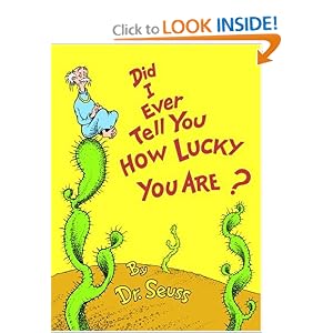 Did I Ever Tell You How Lucky You Are? (Classic Seuss) by Dr. Seuss