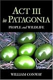 Act III in Patagonia: People and Wildlife