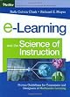 e-Learning and the Science of Instruction: Proven Guidelines for Consumers and Designers of Multimedia Learning
