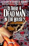 Is There a Dead Man in the House?