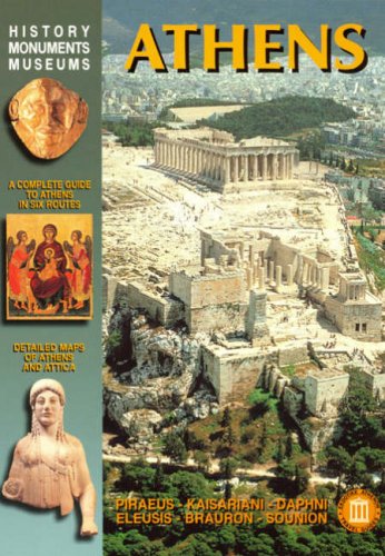 Athens - Piraeus - Kaisariani - Daphni - Eleusis - Brauron - Sounion (Archaeological Guides)