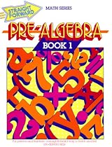 Pre-Algebra, Book 1 (Straight Forward Math Series/Book 1)