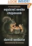 Squirrel Seeks Chipmunk: A Modest Bestiary
