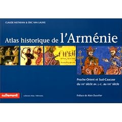 Atlas historique et culturel de l'Arm�nie : Proche-Orient et Sud-Caucase du 8e au 20e si�cle