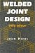 Welded Joint Design by John Hicks ISBN 0831131306
