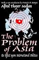 The Problem of Asia: Its Effect upon International Politics