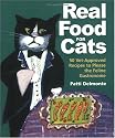 Real Food for Cats: 50 Vet-Approved Recipes to Please the Feline Gastronome
