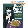 Real Food for Cats: 50 Vet-Approved Recipes to Please the Feline Gastronome
