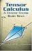 Tensor Calculus: A Concise Course