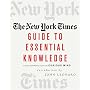 The New York Times Guide to Essential Knowledge: A Desk Reference for the Curious Mind