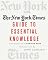 The New York Times Guide to Essential Knowledge: A Desk Reference for the Curious Mind
