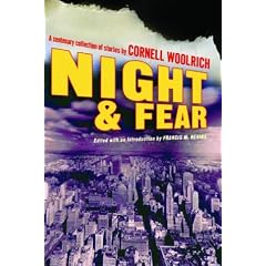 Night and Fear: A Centenary Collection of Stories by Cornell Woolrich (Otto Penzler Book)
