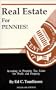 Real Estate for Pennies!: Investing in Property Tax Liens for Profit and Property/Based on Colorado Real Estate Law