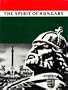 The Spirit of Hungary : A Panorama of Hungarian History and Culture (Third Edition)