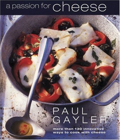 Buy A Passion for Cheese: More Than 130 Innovative Ways to Cook with Cheese online at Discounted New and Used prices. Delivered to your door with Off-The-Bookshelf.