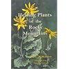 Healing Plants of the Rocky Mountains