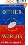 Other Worlds: The Search For Life in...