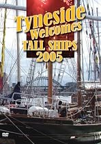 Tyneside Welcomes Tall Ships Race 2005 [DVD]