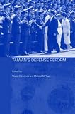 Taiwans Defense Reform (Routledge Security in Asia Series)