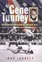 Gene Tunney: The Golden Guy Who Licked Jack Dempsey Twice