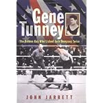Gene Tunney: The Golden Guy Who Licked Jack Dempsey Twice book cover