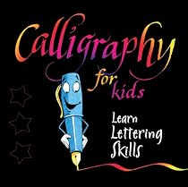 Calligraphy for Kids: Learn Lettering Skills