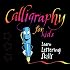 Calligraphy for Kids: Learn Lettering Skills