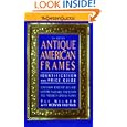 Antique American Frames: Indentification and Price Guide by Eli Wilner and Mervyn Kaufman