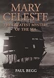 Mary Celeste: The Greatest Mystery of the Sea