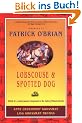 Lobscouse & Spotted Dog: Which It's a Gastronomic Companion to the Aubrey/Maturin Novels: Which Is a Gastronomic Companion to the Aubrey/Maturin Novels