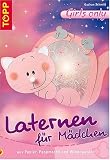 Laternen fr Mdchen: Aus Papier, Pappmach und Windowcolor