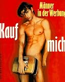 Kauf mich - M&auml;nner in der Werbung - Dietmar Kreutzer