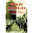 War Child: Growing Up in Adolf Hitler's Germany