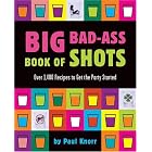 Big Bad-Ass Book of Shots by  Paul Knorr