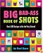 Big Bad-Ass Book of Shots