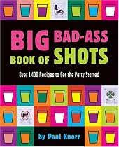 Big Bad-Ass Book of Shots