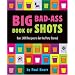 Big Bad-Ass Book of Shots