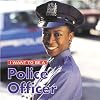 I Want To Be A Police Officer (I Want to Be)