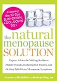 The Natural Menopause Solution: Expert Advice for Melting Stubborn Midlife Pounds, Reducing Hot Flashes, and Getting Relie...