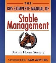 The BHS Complete Manual of Stable Management