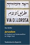 Orte und Landschaften der Bibel: Orte und Landschaften der Bibel: Orte und Landschaften der Bibel - Jerusalem - Ein Handbuch und Studienreisef�hrer zur Heiligen ... Studienreisef�hrer zur Heiligen Stadt: Bd - 4 - Max K�chler