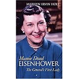 Mamie Doud Eisenhower: The General's First Lady (Modern First Ladies)