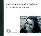echange, troc Amannieux/Laureline - Autrement Dit:Amelie Nothomb/1cd MP3/Pvc 15,99e