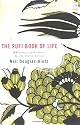 Sufi Book of Life: 99 Pathways of the Heart for the Modern Dervish