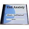 End Anxiety - Music Subliminal Cd