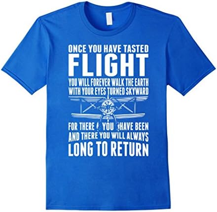 Men's Once You Have Tasted Flight Always Long To Return TShirt Medium Royal Blue